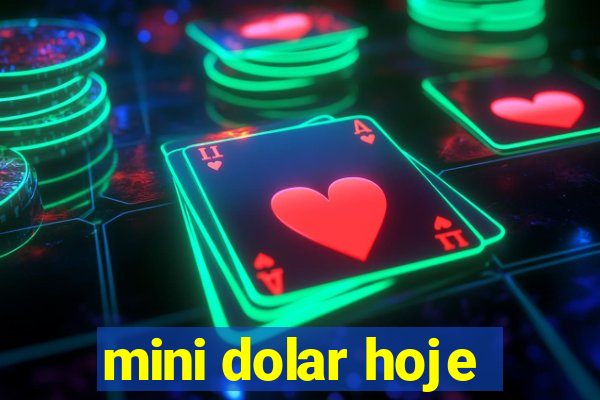 mini dolar hoje